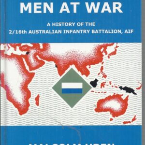 A Thousand Men at War: A History of the 2/16th Australian Infantry Battalion. AIF