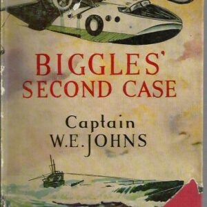 BIGGLES’ Second Case. A Biggles’ Adventure