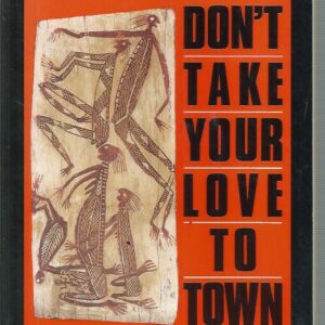 Don’t Take your Love to Town