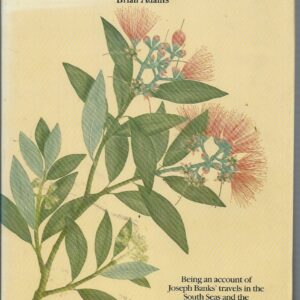 Flowering of the Pacific, The:  Being an account of Joseph Bank’s travels in the South Seas and the story of his Florilegium