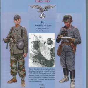 Göring’s Grenadiers: The Luftwaffe Field Divisions, 1942-1945