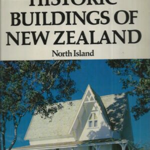 Historic Buildings of New Zealand: North Island