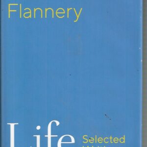 Life: Selected Writings (Tim Flannery)