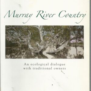 Murray River Country : An Ecological Dialogue with Traditional Owners