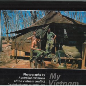 My Vietnam : Photographs by Australian veterans of the Vietnam Conflict