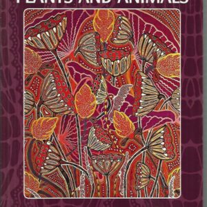 NGAN’GI PLANTS AND ANIMALS: (Ngan’gikurunggurr and Ngen’giwumirri Plants and Animals: Aboriginal Biocultural Knowledge from the Moyle River Area, North Australia)