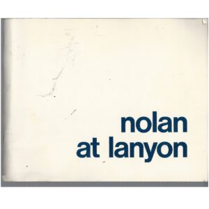 Nolan At Lanyon: An Exhibition of the Sidney Nolan Gift of 24 Paintings to the Australian People