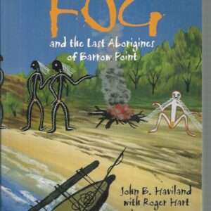 Old Man Fog and the Last Aborigines of Barrow Point