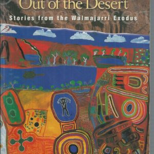 Out of the Desert: Stories from the Walmajarri Exodus