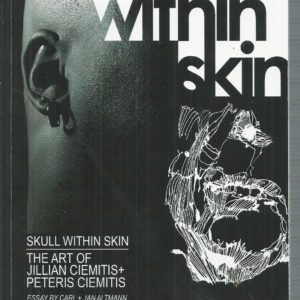 Skull Within Skin: The Art of Jillian Ciemitis and Peteris Ciemitis