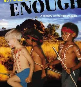 Enough is Enough: A History of the Pilbara Mob