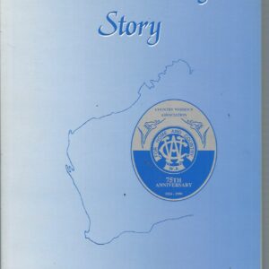 Continuing Story, A: A continuation of the history of the Country Women’s Association of Western Australia 1974-1999