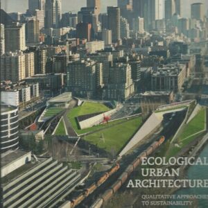 Ecological Urban Architecture: Qualitative Approaches to Sustainability