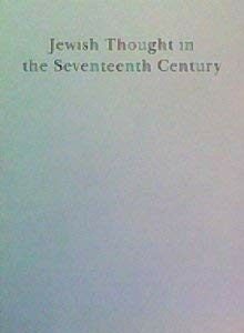 Jewish Thought in the Seventeenth Century (Harvard Judaic Texts and Studies, Vol 6)