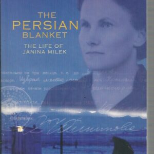 Persian Blanket, The: The Life of Janina Milek