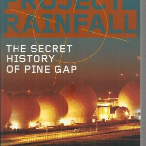 Project Rainfall: The Secret History of Pine Gap