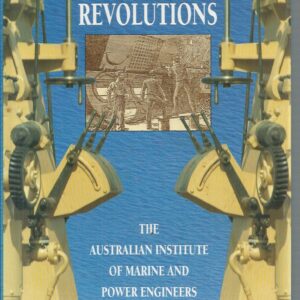 Steady Revolutions: The Australian Institute of Marine and Power Engineers 1881-1990