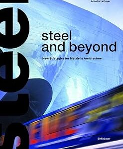 Steel and Beyond: New Strategies for Metals in Architecture