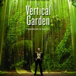 Vertical Garden, The: From Nature to the City (2nd updated edition)