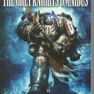 Warhammer 40,000: The Grey Knights Omnibus: “Grey Knights”, “Dark Adeptus”, “Hammer of Daemons”