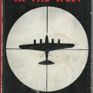 Alert in the West: A German Fighter Pilot’s Story