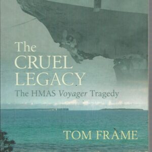 CRUEL LEGACY, THE: The HMAS VOYAGER Tragedy