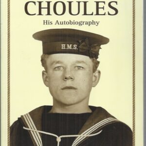 Claude Choules: The Last of the Last: His Autobiography