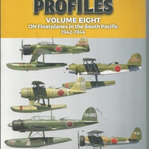 Pacific Profiles Volume Eight: IJN Floatplanes in the South Pacific 1942-1944