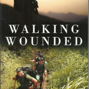 Walking Wounded: The inspirational Story of how the Kokoda Track is Helping Our Wounded Soldiers