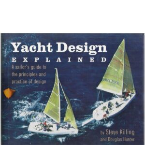 Yacht Design Explained: A Boat Owner’s Guide to the Principles and Practice of Design