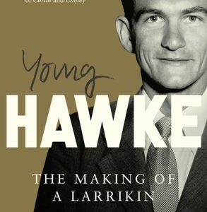 Young Hawke: The Making of a Larrikin